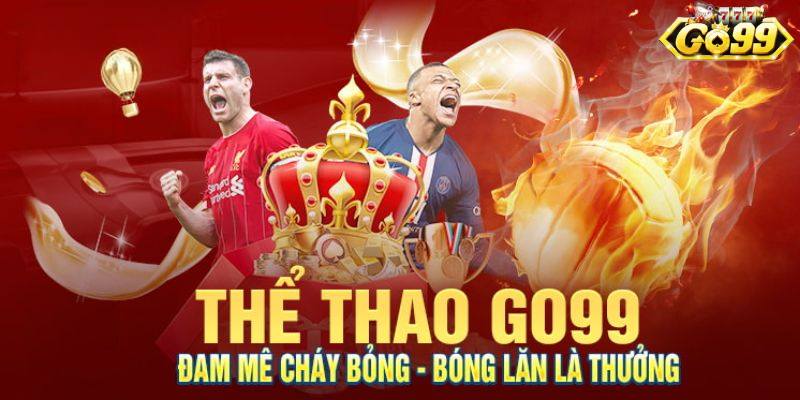 Giới thiệu chi tiết về thể thao Go99