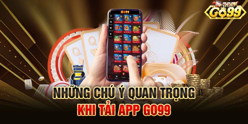 Người chơi nên lưu ý đến những nguyên tắc an toàn trong quá trình tải app