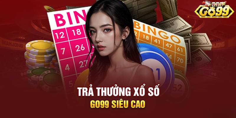 Sảnh xổ số Go99 luôn mang đến trải nghiệm khó quên cho thành viên