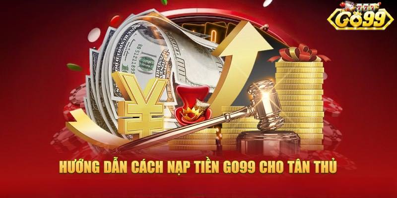 Hướng dẫn cách nạp tiền Go99 đơn giản qua thẻ cào